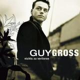 Guy Gross - Nichts Zu Verlieren