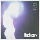 The Tears - Here Come The Tears