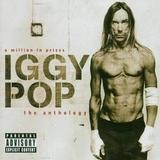 Iggy Pop - The Anthology - A Million In Prizes