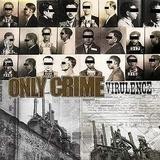 Only Crime - Virulence