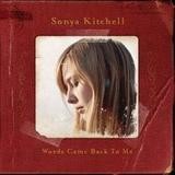 Sonya Kitchell - Words Came Back To Me