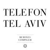 Telefon Tel Aviv - Remixes Compiled