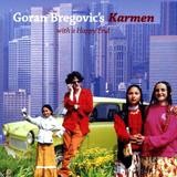 Goran Bregovic - Goran Bregovic's Karmen (With A Happy End)