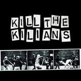 Kilians - Kill The Kilians