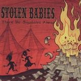 Stolen Babies - There Be Squabbles Ahead