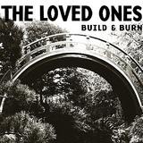 The Loved Ones - Build & Burn