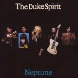 The Duke Spirit - Neptune