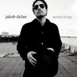 Jakob Dylan - Seeing Things