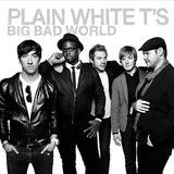 Plain White T's - Big Bad World