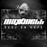 Maxxwell - Dogz On Dope