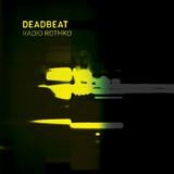 Deadbeat - Radio Rothko