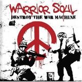 Warrior Soul - Destroy The War Machine