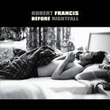 Robert Francis - Before Nightfall