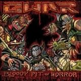 GWAR - Bloody Pit Of Horror