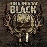The New Black - II: Better In Black