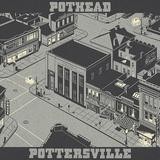 Pothead - Pottersville
