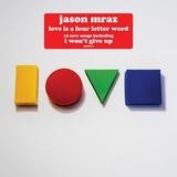 Jason Mraz - Love Is A Four Letter Word