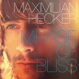 Maximilian Hecker - Mirage Of Bliss