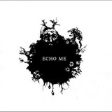 Echo Me - Echo Me