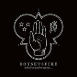 Boysetsfire - While A Nation Sleeps ...