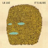 La Luz - It's Alive