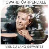 Howard Carpendale - Viel Zu Lang Gewartet