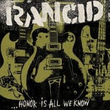 Rancid - ... Honor Is All We Know