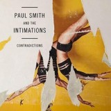 Paul Smith & The Intimations - Contradictions