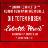Die Toten Hosen & Das Sinfonieorchester der Robert Schumann Hochschule - "Entartete Musik"