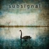 Subsignal - The Beacons Of Somewhere Sometime