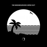 The Neighbourhood - Wiped Out!