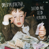 Dreimalumalpha - Jugend ans Geld verloren