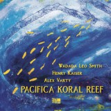 Wadada Leo Smith - Pacifica Koral Reef