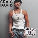 Craig David - Slicker Than Your Average