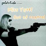 Miss Yetti - Out Of Control