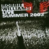 Robbie Williams - Live Summer 2003