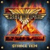 Bonfire - Strike Ten