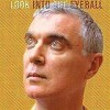 David Byrne - Look Into The Eyeball