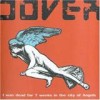 Dover - I Was Dead For 7 Weeks In The City Of Angels