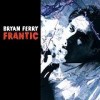 Bryan Ferry - Frantic: Album-Cover