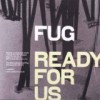 Fug - Ready For Us: Album-Cover