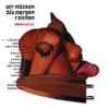 Various Artists - Wir Müssen Bis Morgen Reichen: Album-Cover