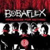 Bobaflex - Apologize For Nothing