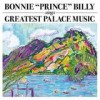 Bonnie 'Prince' Billy - Greatest Palace Music: Album-Cover