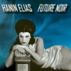 Hanin Elias - Future Noir: Album-Cover