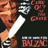 Balzac - Came Out Of The Grave