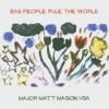 Major Matt Mason USA - Bad People Rule The World: Album-Cover