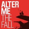 Alter Me - The Fall: Album-Cover