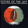 Future Of The Left - Travels With Myself And Another: Album-Cover