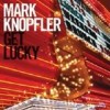 Mark Knopfler - Get Lucky: Album-Cover